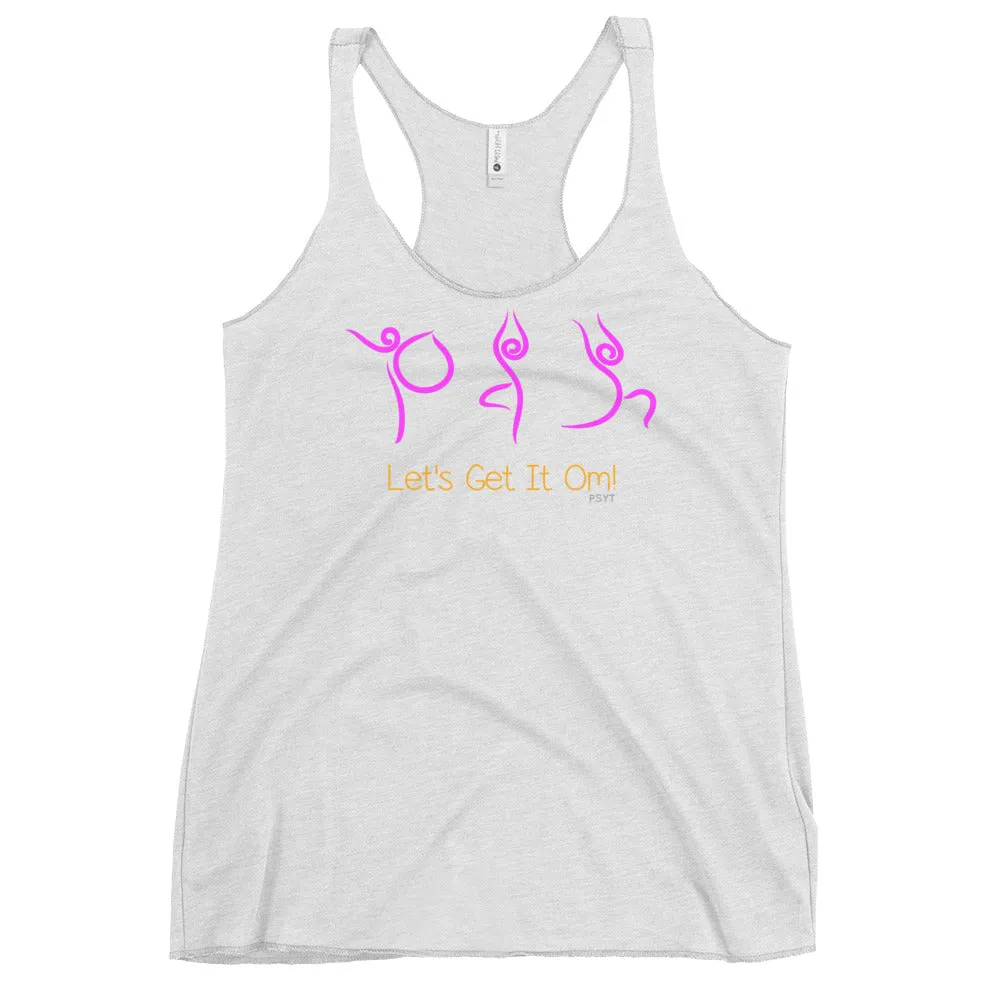 Let's Get It Om Yoga Routine Racerback Tank Top