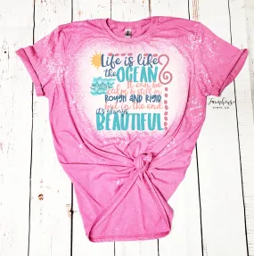 Life is Like the Ocean Quote Bleached Shirt