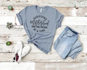 Surviving Motherhood One Meltdown At A Time Shirt